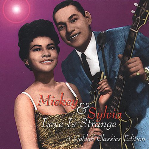 Mickey & Sylvia: Love Is Strange: A Golden Classics Edition