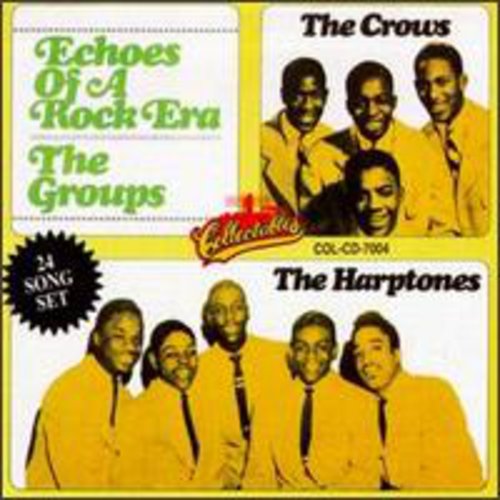 Crows / Harptones: Echoes Of A Rock Era: The Groups