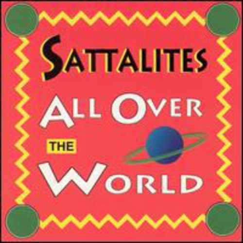 Sattalites: All Over The World