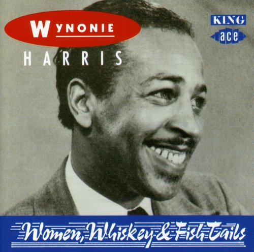 Harris, Wynonie: Women Whiskey & Fish Tails