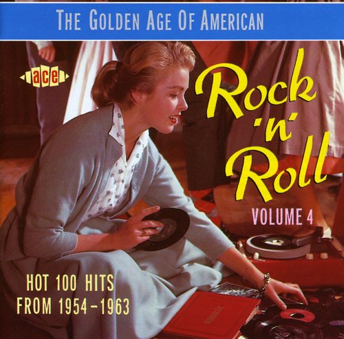 Golden Age of American Rock N Roll 4 / Various: Golden Age of American Rock N Roll 4 Hot 100 Hits From 1954-1963 / Various