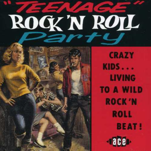 Teenage Rock N Roll Party / Various: Teenage Rock N Roll Party / Various