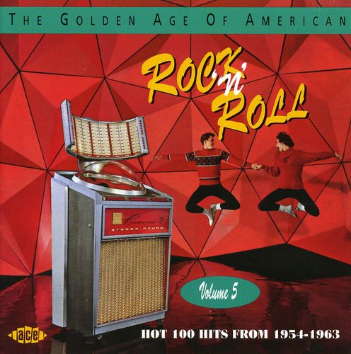 Golden Age of American Rock N Roll 5 / Various: Golden Age of American Rock N Roll 5 Hot 100 Hits From 1954-1963 / Various