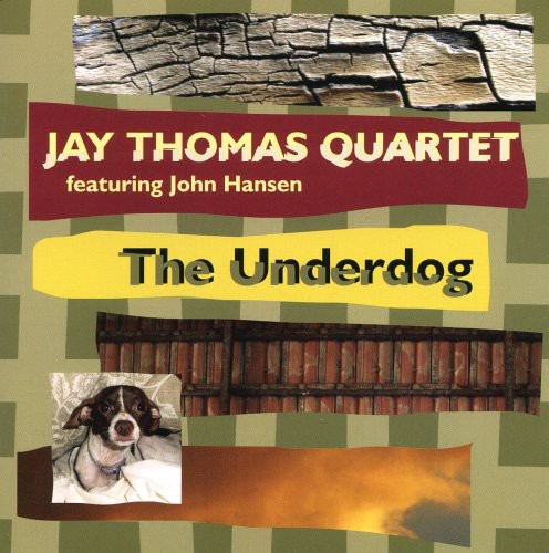 Thomas, Jay Quartet: The Underdog