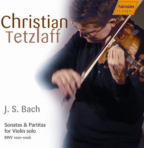 Bach / Tetzlaff: Violin Sonatas & Partitas