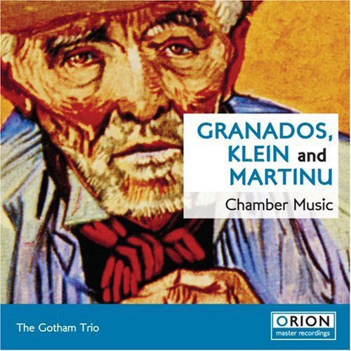 Granados / Klein / Martinu / Gotham Trio: Chamber Music