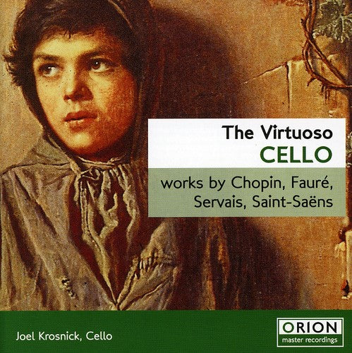 Chopin / Faure / Servais / Krosnick: Virtuoso Cello