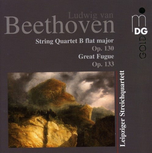 Beethoven / Leipzig String Quartet: String Quartet in B Flat Major Op. 130