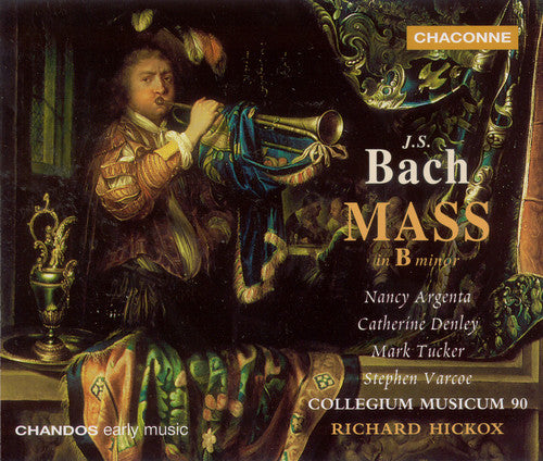 Bach, J.S. / Argenta / Tucker / Hickox: Mass in B minor