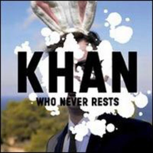 Khan: Who Never Rests