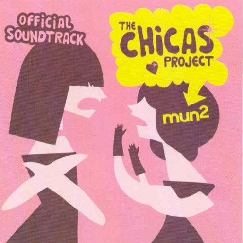 Mun2 the Chicas Project / O.S.T.: Mun2 the Chicas Project Official Soundtrack