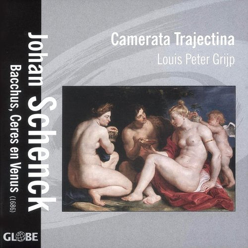 Schenck / Camerata Trajectina / Grijp: Bacchus Ceres en Venus