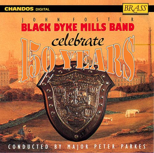 Black Dyke Mills Band / Foster / Parkes: Celebrate 150 Years