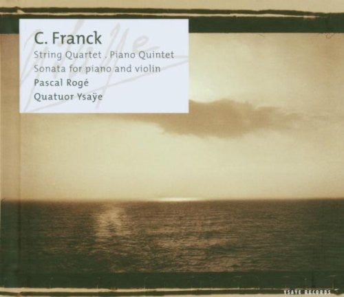 Franck / Ysaye Quartet / Roge: String Quartet / Piano Quartet / Violin Sonata