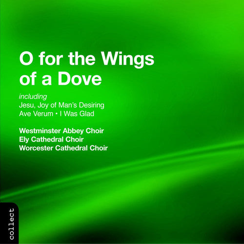 Westminster Abbey Choir: O for the Wings of a Dove