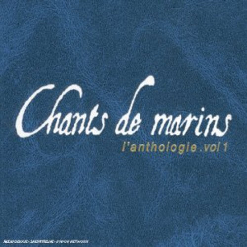 Chants De Marins-Anthologie: Vol. 1-Chants de Marins-Anthologie