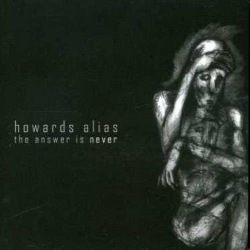 Howards Alias: Answer Is Never