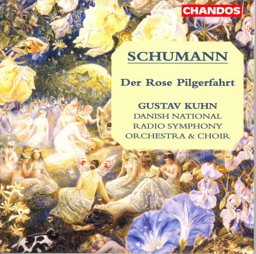 Schumann / Kuhn / Danish National Radio Symphony: Der Rose Von Pilgerfahrt