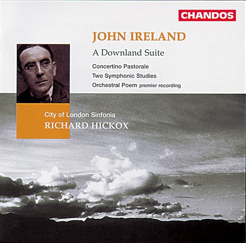 Ireland / Hickox: Downland Suite / Concertino Pastorale / Orch Poem