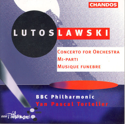 Lutoslawski / Tortelier / BBC Philharmonic: Concerto for Orchestra