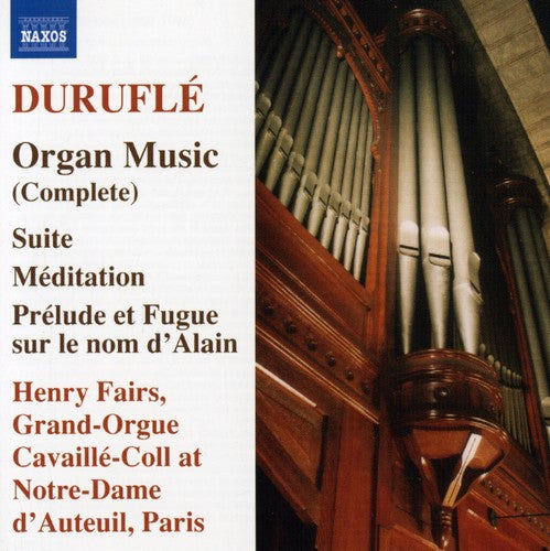 Durufle / Fairs: Complete Organ Music