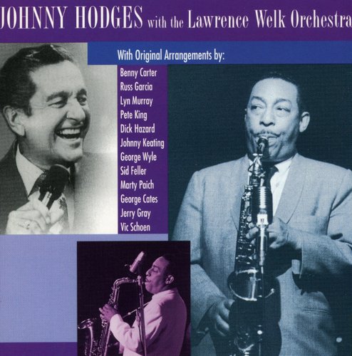 Hodges, Johnny / Welk, Lawrence: With Lawrence Welk Orchestra