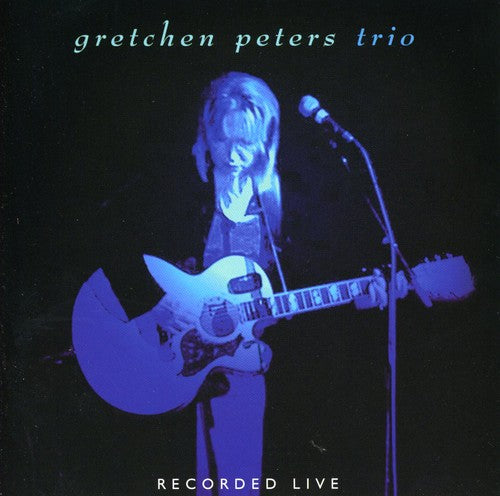 Peters, Gretchen: Trio Live