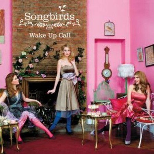 Songbirds: Wake Up Call