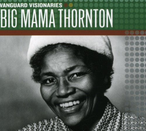 Thornton, Big Mama: Vanguard Visionaries