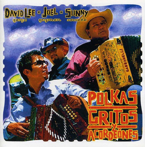 Garza, David Lee / Guzman, Joel / Sauceda, Sunny: Polkas, Gritos, Y Acordeones