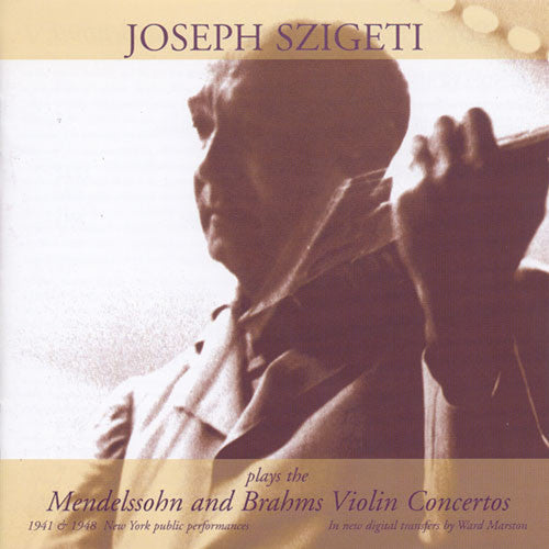 Mendelssohn / Brahms / Szigeti: Szigeti Plays Mendelssohn & Brahms