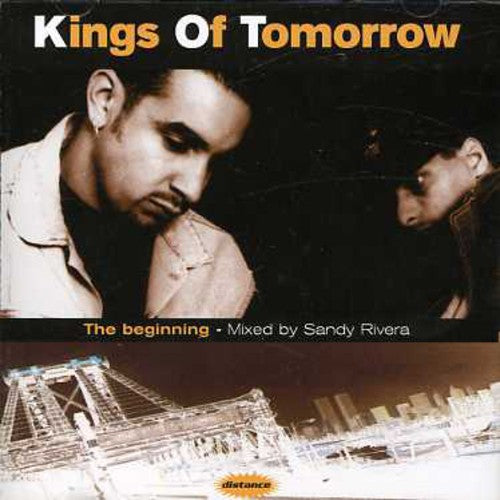 Kings of Tomorrow: Beginning (Mixed By Sandy Rivera)