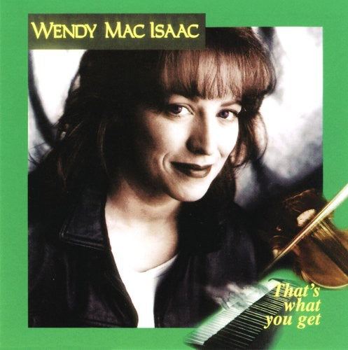 Macisaac, Wendy: That's What You Get