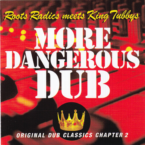 King Tubby / Roots Radics: More Dangerous Dub