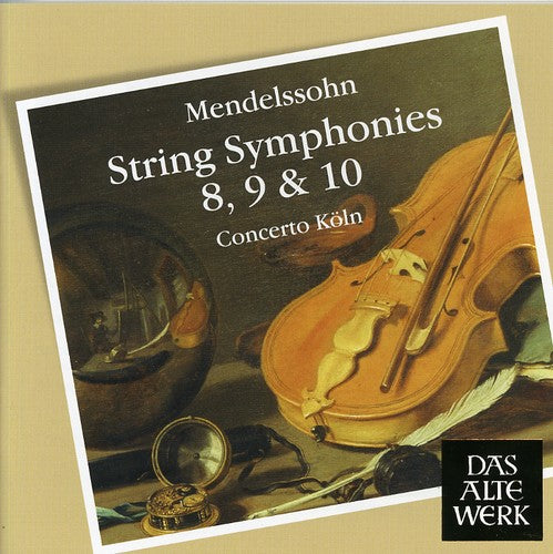 Mendelssohn / Concerto Koln: String Symphonies 8 9 & 10