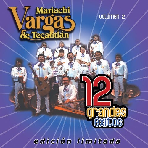 Mariachi Vargas De Tecalitlan: 12 Grandes Exitos 2