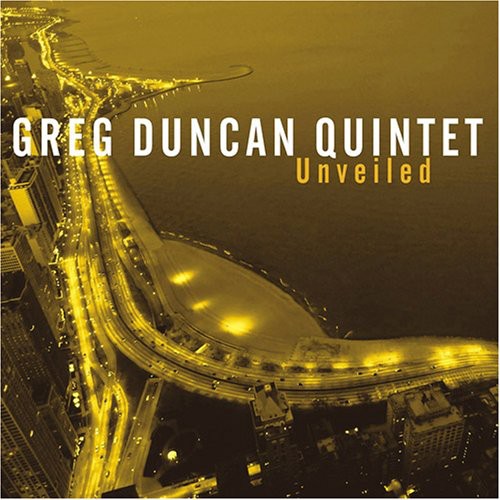 Duncan, Greg Quintet: Unveiled