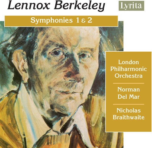 Berkeley / Lpo / Del Mar / Braithwaite: Symphonies 1 & 2