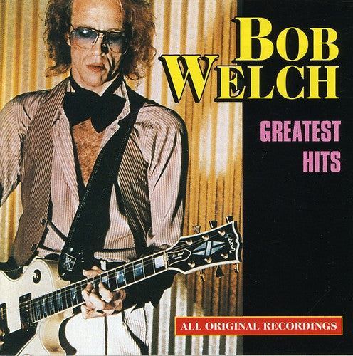 Welch, Bob: Greatest Hits