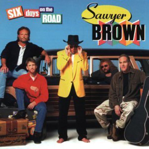 Sawyer Brown: Six Days on the Road