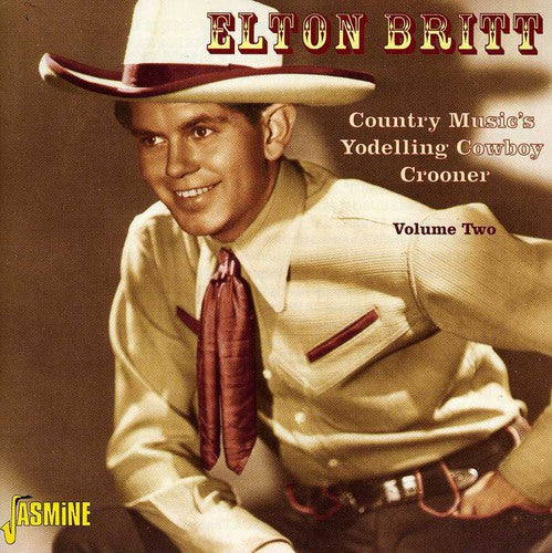 Britt, Elton: Country Music's Yodelling Cowboy Crooner, Vol. 2