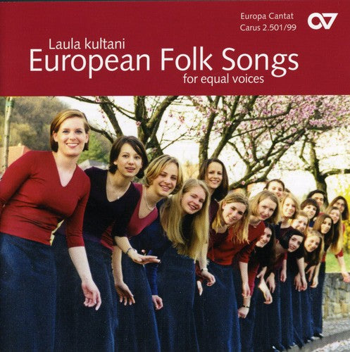 Kultani, Laula / Choirs of Europe: European Folk Songs for Equal Voices