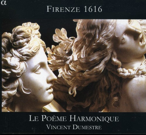 Belli / Poeme Harmonique / Druet / Dumestre: Firenze 1616