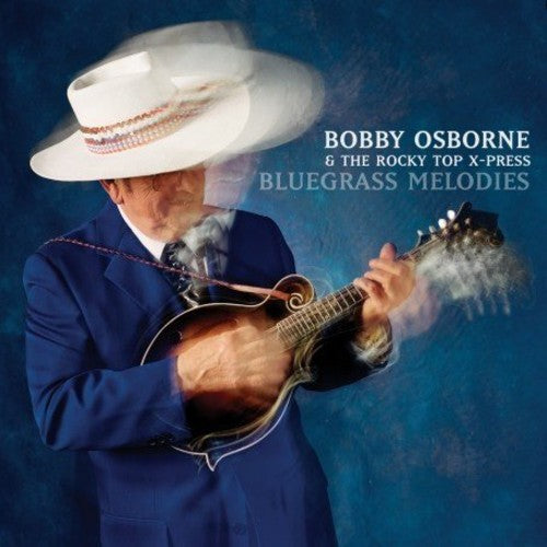 Osborne, Bobby & Rocky Top X-Press: Bluegrass Melodies