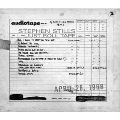 Stills, Stephen: Just Roll Tape: April 26th 1968