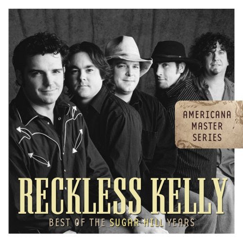 Reckless Kelly: Best of the Sugar Hill Years