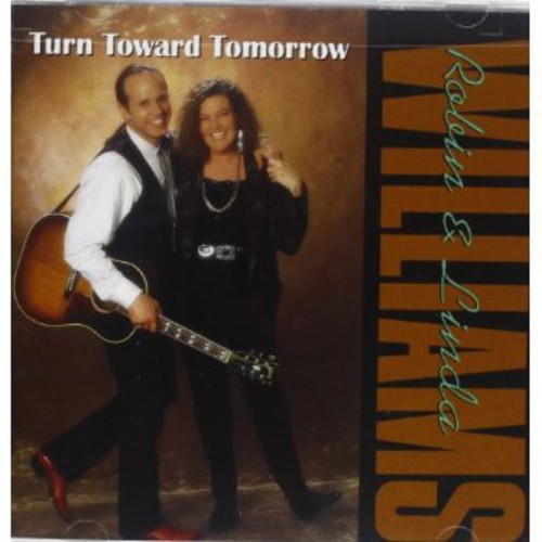 Williams, Robin & Linda: Turn Twoard Tomorrow