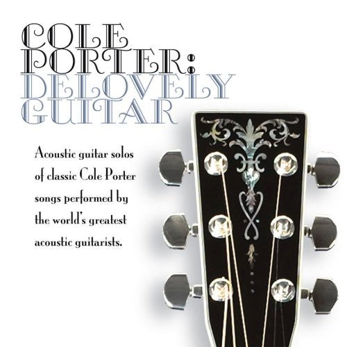 Cole Porter: Delovely Guitar / Various: Cole Porter: Delovely Guitar