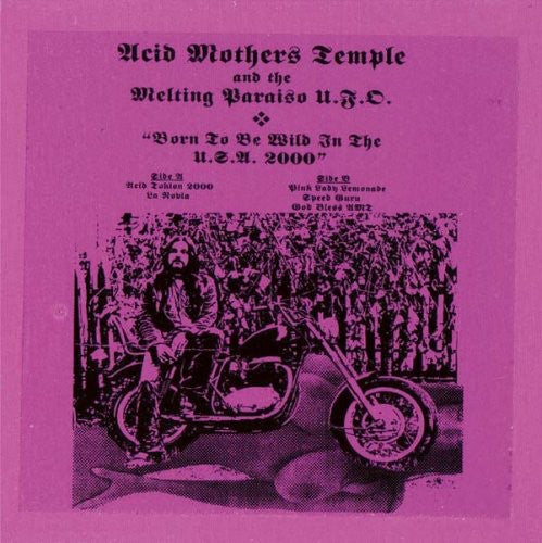 Acid Mothers Temple / Melting Paraiso Ufo: Born to Be Wild in the USA 2000