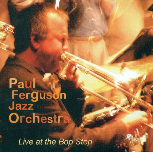 Ferguson, Paul Jazz Orchestra: Live at the Bop Stop